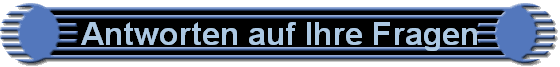 Antworten auf Ihre Fragen