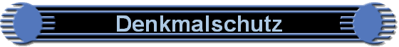 Denkmalschutz